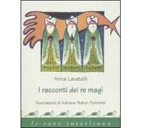 I racconti dei re Magi. Ediz. illustrata