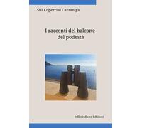 I racconti del balcone del podestà. Ediz. integrale