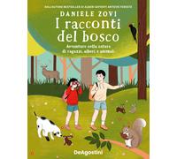 I racconti del bosco. Avventure nella natura di ragazzi, alberi e animali ...