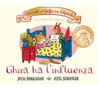 I racconti del Bosco delle Ghiande. Ghira ha l'influenza. Ediz. a colori