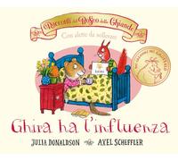 I racconti del Bosco delle Ghiande. Ghira ha l'influenza. Ediz. a colori