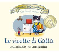 I racconti del Bosco delle Ghiande. Le ricette di Gatta. Ediz. a colori