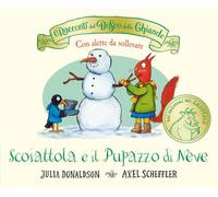 I racconti del Bosco delle Ghiande. Scoiattola e il Pupazzo di Neve. Con alette da sollevare. Ediz. a colori