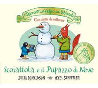 I racconti del Bosco delle Ghiande. Scoiattola e il pupazzo di neve. Ediz. a colori