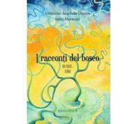 I racconti del bosco. Di due, uno