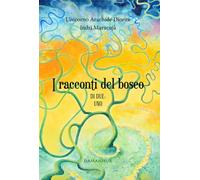 I racconti del bosco. Di due, uno - 2025 - Damanhur