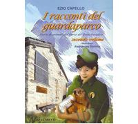 I racconti del guardaparco. Storie di animali nel parco del Gran Paradiso. Secon