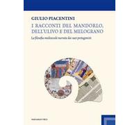 I racconti del mandorlo, dell'ulivo e del melograno. La filosofia medioevale narrata dai suoi protagonisti