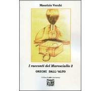 I racconti del maresciallo 2. Ordini dall'alto