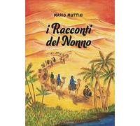 I racconti del nonno. Ediz. illustrata