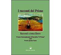 I racconti del Prione '97. Antologia del Premio internazionale di narrativa «Il Prione» 1997