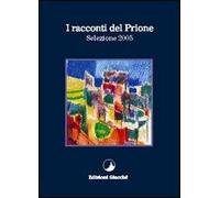 I racconti del Prione. Selezione 2005