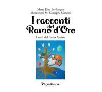 I racconti del ramo d'oro. I miti del Lazio antico