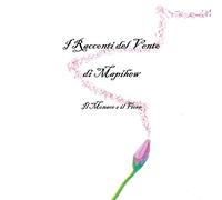 I Racconti del Vento - Il Monaco e il Fiore - Mapihew, 2019, Youcanprint