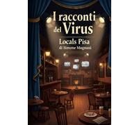 I Racconti del Virus: Locals Pisa