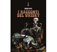 I racconti del whisky - Ray Jean