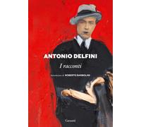 I racconti - Delfini Antonio
