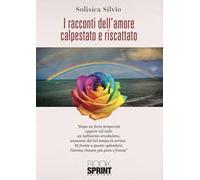I racconti dell’amore calpestato e riscattato