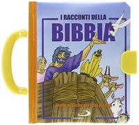 I racconti della Bibbia. Storie bibliche per i più piccoli. Ediz. illustrata