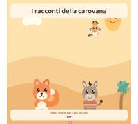 I Racconti della Carovana: Dieci Storie per i più Piccoli