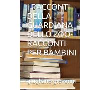I RACCONTI DELLA GUARDIANA DELLO ZOO-RACCONTI PER BAMBINI