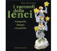 I racconti della Lenci. Fotografie, disegni, ceramiche - [Fioranna]