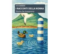 I racconti della nonna. Storie che insegnano. Ediz. a colori