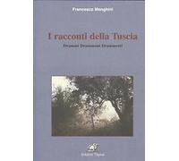 I racconti della Tuscia. Drammi, drammoni, drammetti - [Edizioni Thyrus]