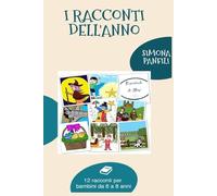 I Racconti dell'Anno: 12 racconti per bambini da 6 a 8 anni