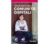 I racconti delle comunità ospitali... gente che ama ospitare