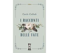 I racconti delle fate - Collodi Carlo