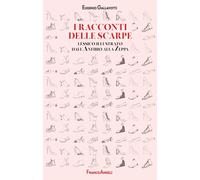 I racconti delle scarpe. Lessico illustrato dall'Anfibio alla Zeppa [Paperback]