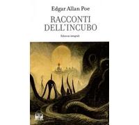 I racconti dell'incubo. Ediz. integrale