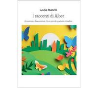 I racconti di Alber. Avventure e disavventure di un piccolo parco cittadino