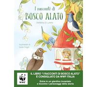 I racconti di Bosco Alato. Ediz. a colori
