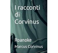 I racconti di Corvinus: Roanoke