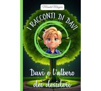 I RACCONTI DI DAVI - Davi e l'albero dei desideri