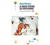 I racconti di domani. Vol. 3: Il buon vivere da difendere