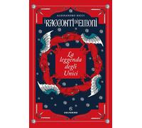 Libri Alessandro Ricci - La Leggenda Degli Unici. I Racconti Di Elmoni