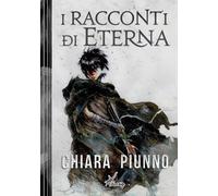 I racconti di Eterna [Paperback] [Nov 20, 2023] Piunno, Chiara and Piunno, Chiar