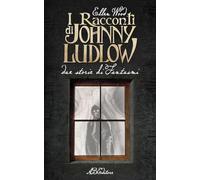 I racconti di Johnny Ludlow. Due storie di fantasmi