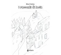 I Racconti Di Lucia - - 2024