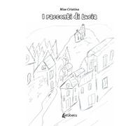 I Racconti Di Lucia - - 2024