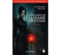 I racconti di Madame Shiyuan. Ediz. illustrata