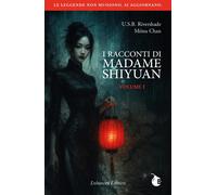 I racconti di Madame Shiyuan. Ediz. illustrata - [BombaBooks Edizioni]