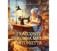 I racconti di nonna Maria Antonietta