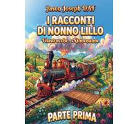 I Racconti di Nonno Lillo - Parte prima...: Vol. 1
