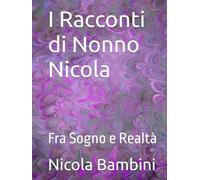 I Racconti di Nonno Nicola: Fra Sogno e Realtà