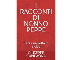 I RACCONTI DI NONNO PEPPE: C'era una volta in Sicilia