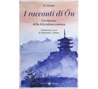 I racconti di Ou. Un classico della letteratura coreana. Ediz. critica